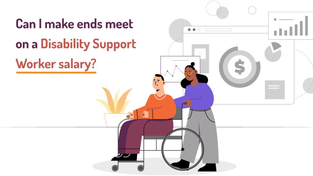 Can I make ends meet on a disability support worker salary?